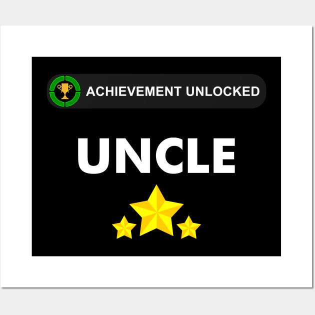 Achievement Unlocked - became an uncle Wall Art by Geoji 